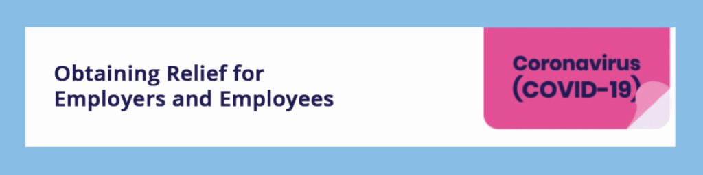 COVID 19 Obtaining Relief for Employers and Employees